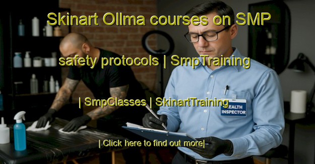Skinart Ollma courses on SMP safety protocols | SmpTraining | SmpClasses | SkinartTraining-Peru
